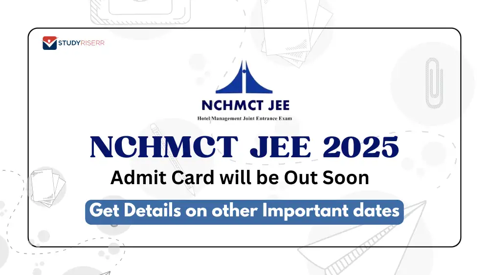 NCHMCT JEE Admit Card 2025 Out Soon: NTA NCHM Hall Ticket @nchmjee.nta.nic.in 3rd Week of April, Get Details